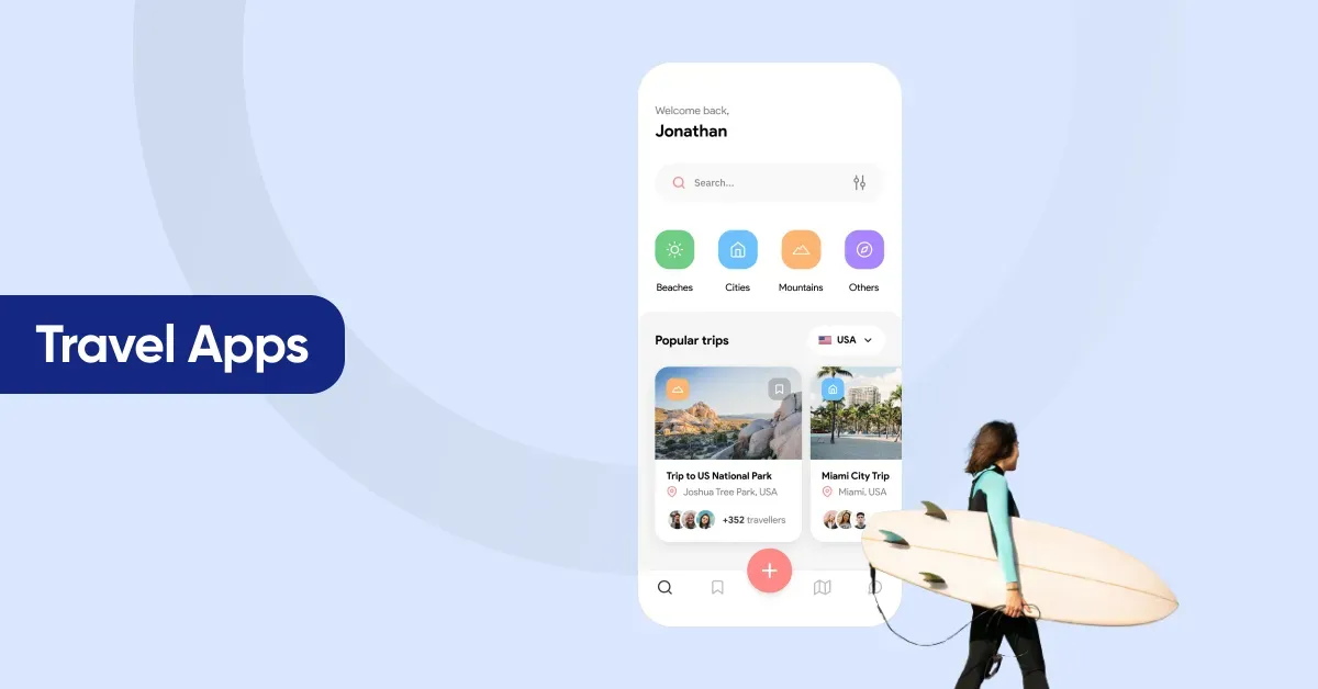 Travel Apps section graphic: a phone showing Beaches, Cities and Mountains categories with Popular trips to a US National Park and Miami, beside a woman carrying a surfboard
