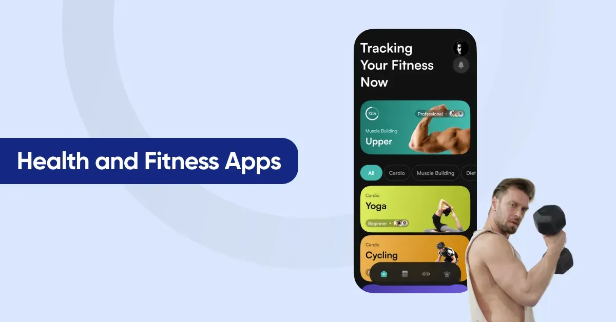 Health and Fitness Apps section graphic: a phone on a Tracking Your Fitness Now screen with Upper muscle building at 72%, Yoga and Cycling cards, beside a man lifting a dumbbell