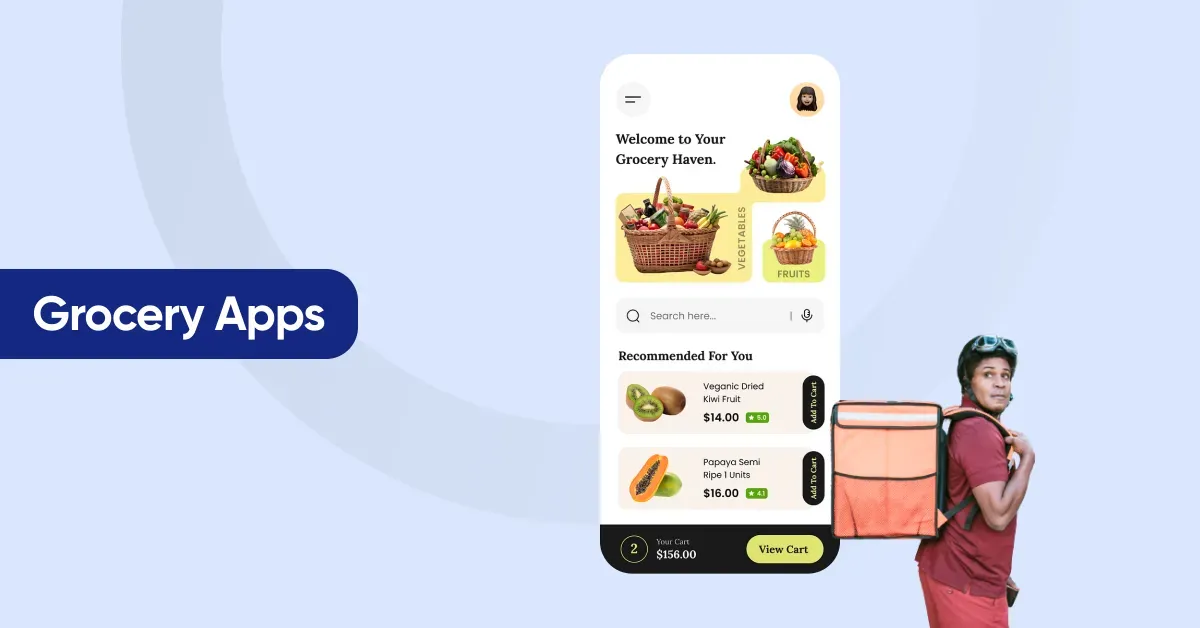 Grocery Apps section graphic: a phone showing a grocery app with vegetable and fruit categories, recommended kiwi and papaya items, and a $156.00 cart, beside a delivery rider with an insulated backpack