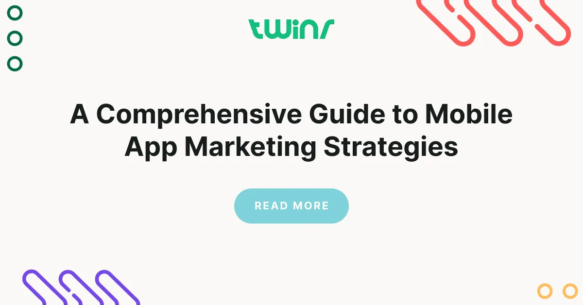 A Comprehensive Guide to Mobile App Marketing Strategies