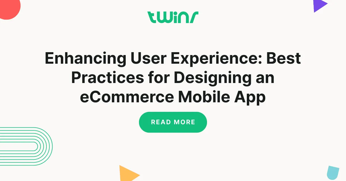 Enhancing User Experience_ Best Practices for Designing an eCommerce Mobile App