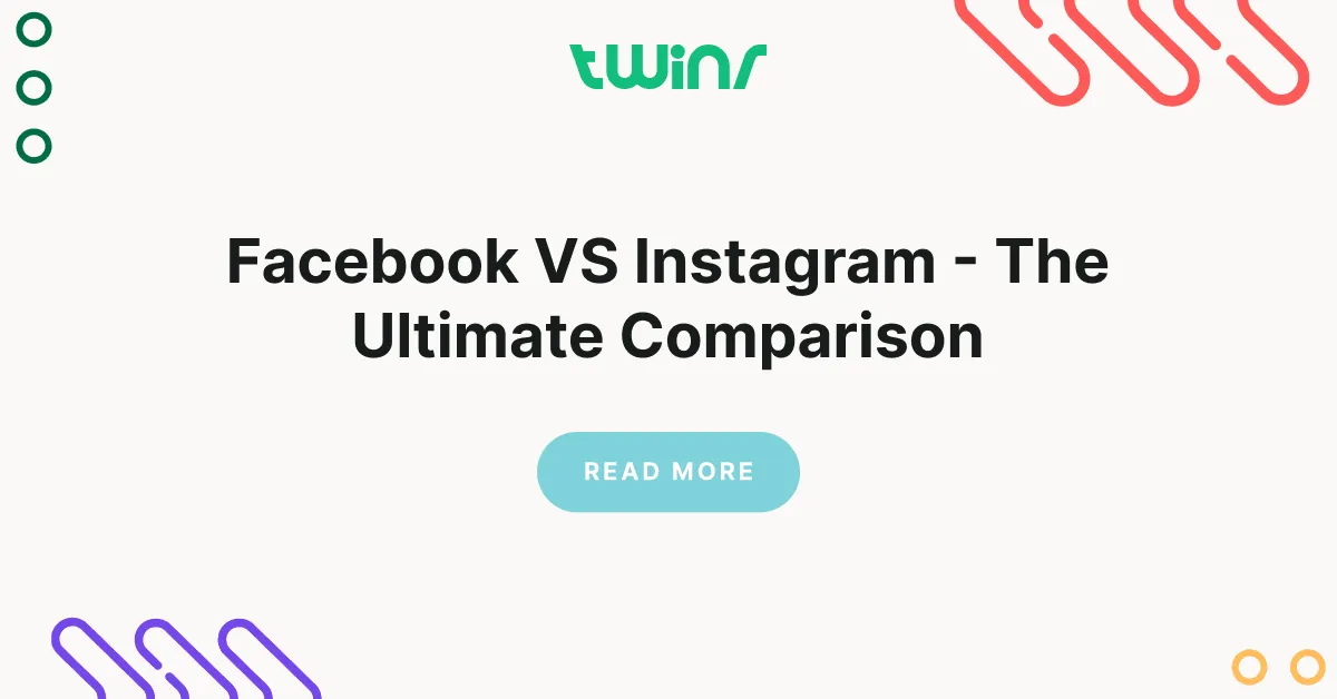 Facebook VS Instagram - The Ultimate Comparison