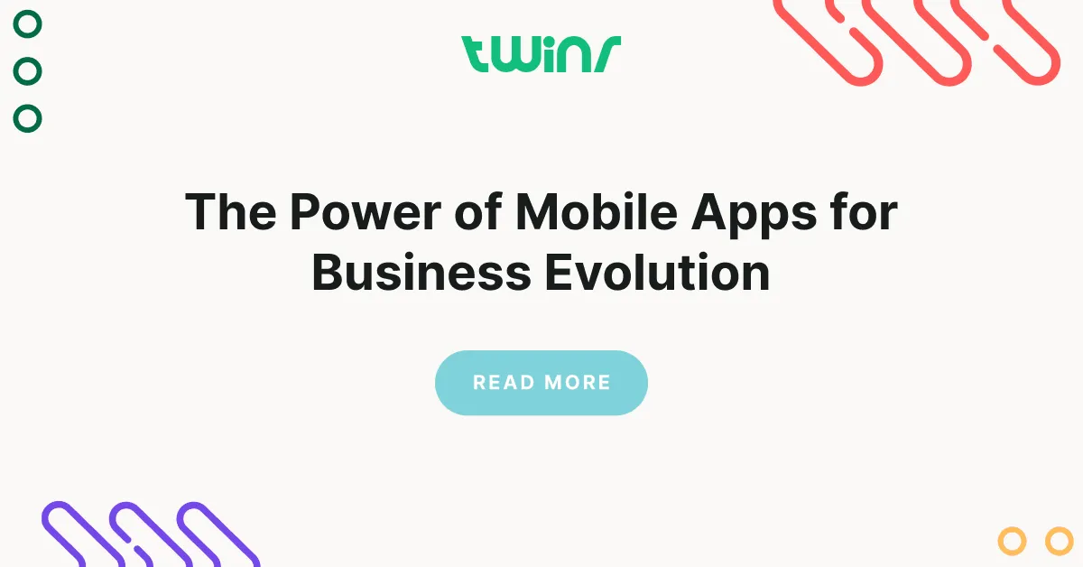 The Power of Mobile Apps for Business Evolution