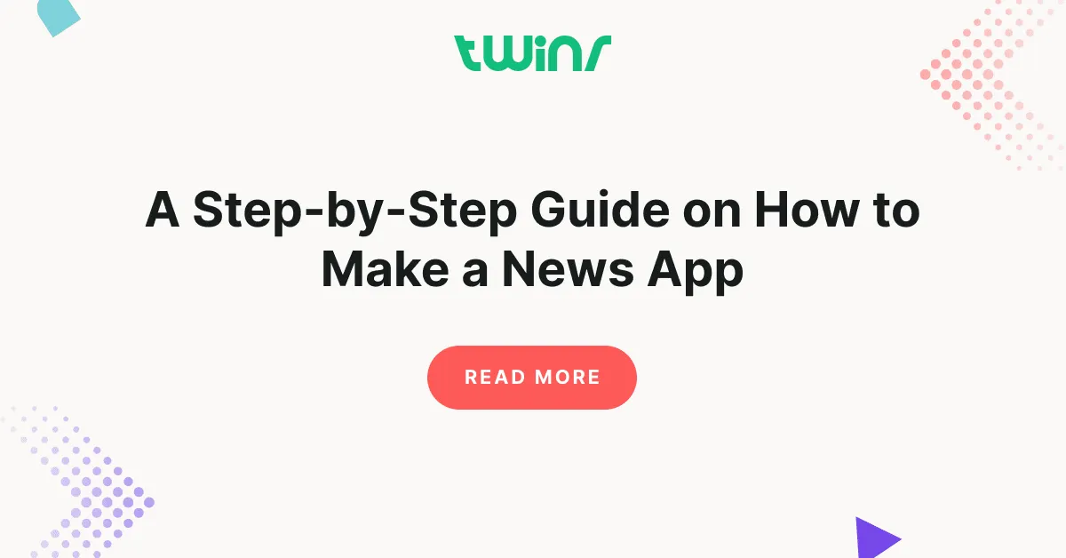 A Step-by-Step Guide on How to Make a News App