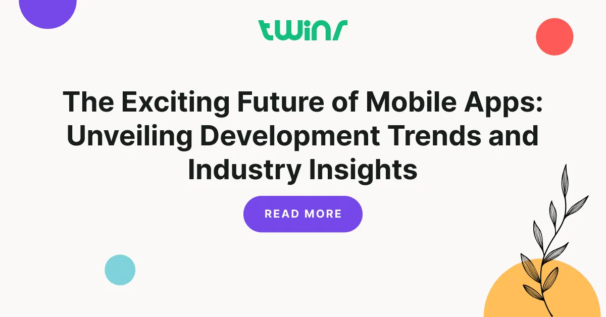 The Exciting Future of Mobile Apps_ Unveiling Development Trends and Industry Insights