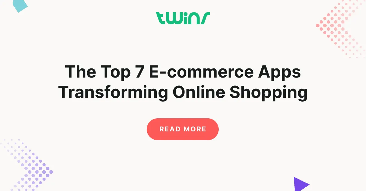The Top 7 E-commerce Apps Transforming Online Shopping