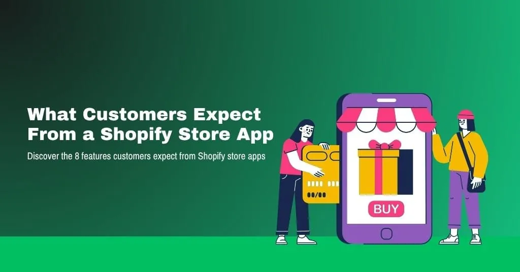 What Customers Expect From a Shopify Store App