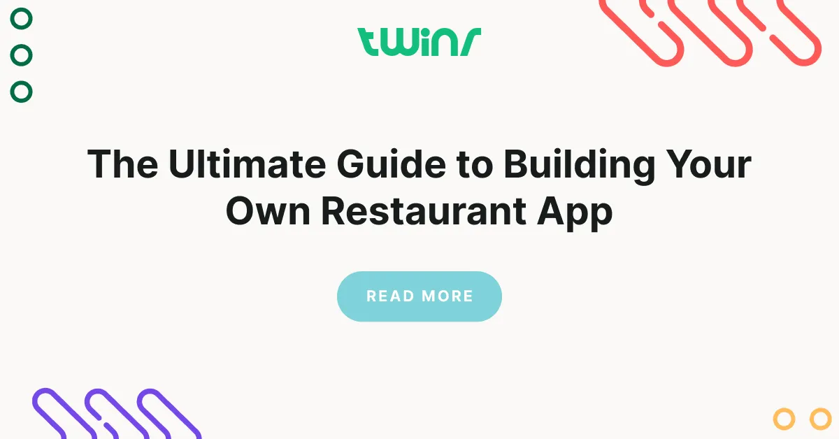 The Ultimate Guide to Building Your Own Restaurant App