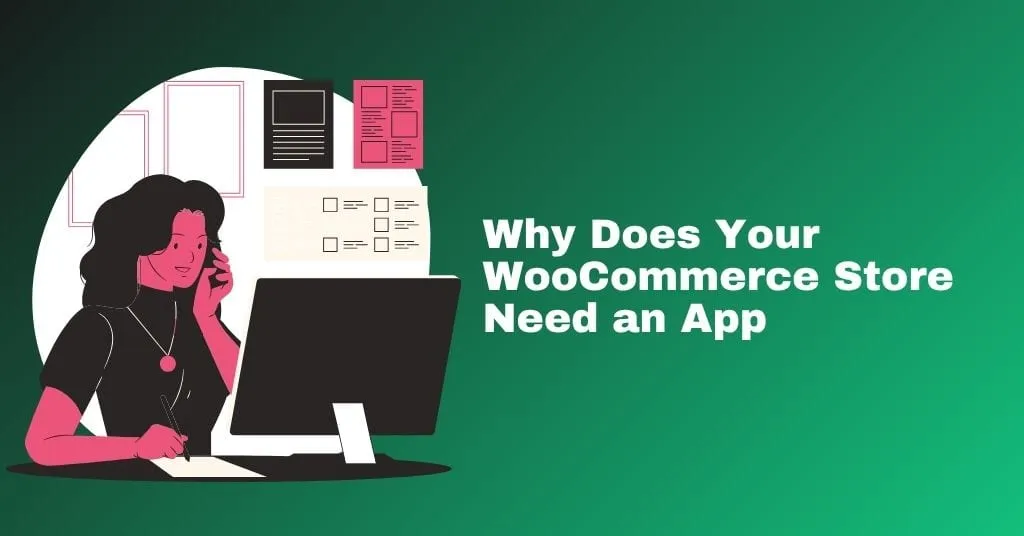 Why Does Your WooCommerce Store Need an App
