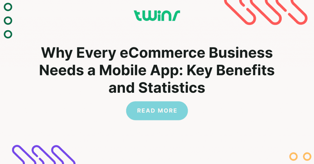 https://twinr.dev/wp-content/uploads/2023/09/Why-Every-eCommerce-Business-Needs-a-Mobile-App_-Key-Benefits-and-Statistics-1024x536.png